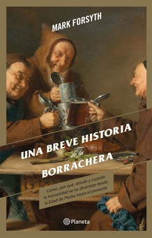 Una breve historia de la borrachera