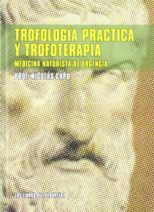 Trofología práctica y trofoterapia medicina naturista de urgencia