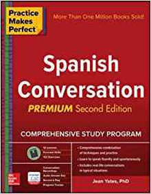 Practice makes perfect spanish conversation
