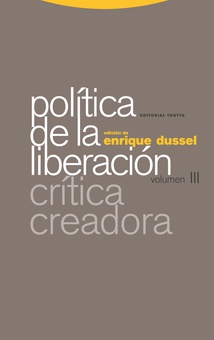 Política de la Liberación Volumen III. Crítica creadora