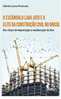 O Escândalo Lava Jato e a elite da Construção Civil no Br