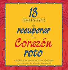 13 maneras de recuperar un corazón roto