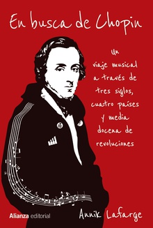 En busca de Chopin Un viaje musical a través de tres siglos, cuatro países y media docena de revolu