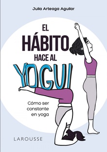 El hábito hace al yogui Cómo ser constante en yoga