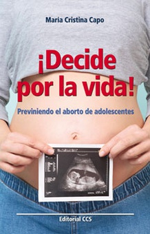 ¡Decide por la vida! Previniendo el aborto de adolescentes