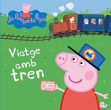 Viatge amb tren (La Porqueta Pepa. Mans petitones)