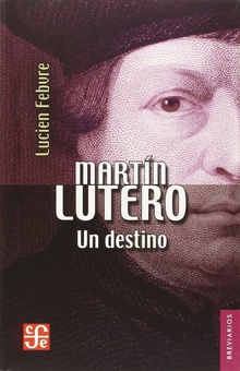 Martín Lutero : un destino