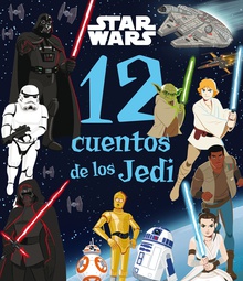Star Wars. 12 cuentos de los Jedi Recopilatorio de cuentos