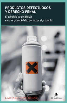 Productos defectuosos y derecho penal: el principio de confianza en la responsabilidad penal por el producto