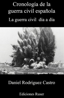 Cronología de la guerra civil española La Guerra Civil d¡a a d¡a