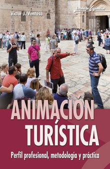 Animación turística: perfil profesional, metodología,..