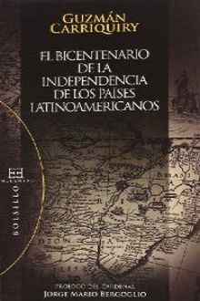 El bicentenario de la independencia de los países latinoamericanos Ayer y hoy