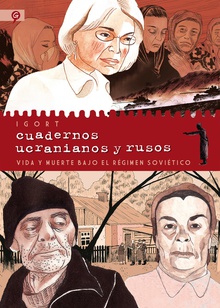 Cuadernos ucranianos y rusos Vida y muerte bajo el régimen soviético