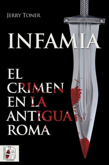 Infamia El crimen en la antigua Roma