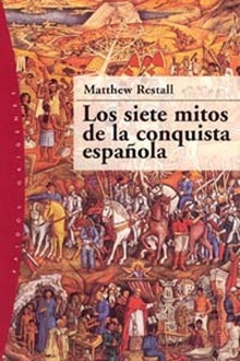 Los siete mitos de la conquista española