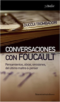 Conversaciones con Foucault Pensamientos, obras, omisiones del último maître-à-penser