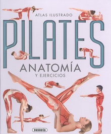 ATLAS ILUSTRADO PILATES Anatomía y ejercicios