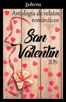 Antología de relatos románticos. San Valentín 2019