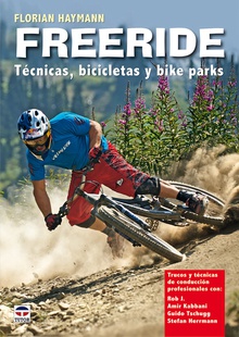 Freeride. Tecnicas, bicicletas y bike parks