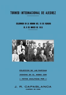 Torneo Internacional de Ajedrez, celebrado en La Habana del 15 de febrero al 6 de marzo de 1913