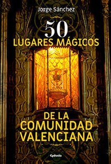 50 lugares mágicos de la Comunidad Valenciana