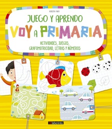 VOY A PRIMARIA Actividades, juegos, grafomotricidad, letras y números