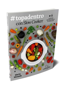#TOPADENTRO CON SLOW COOKER Las recetas más fáciles con olla de cocción lenta