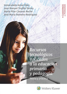 Recursos tecnológicos aplicados a la educación primaria y pedagogía Teoría y práctica