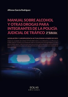 Manual sobre alcohol y otras drogas para integrantes de la policía judicial de tráfico (2ª Edición actualizada a enero de 2023)