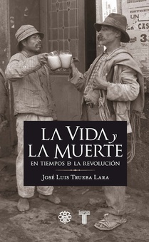 La vida y la muerte en los tiempos de la revolución