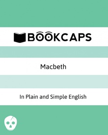Macbeth In Plain and Simple English (A Modern Translation and the Original Version)