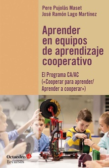 APRENDER EQUIPOS DE APRENDIZAJE COOPERATIVO El Programa CA/AC (2Cooperar para aprender/Aprender a cooperar")