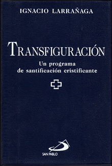 Transfiguración Un programa de santificación cristificante