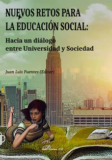 Nuevos retos para la educación social Hacia un diálogo entre Universidad y Sociedad