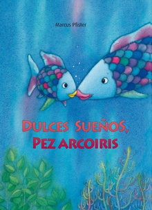 Dulces sueños, pez Arcoíris