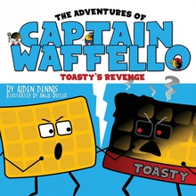 The Adventures of Captain Waffello Toasty's Revenge