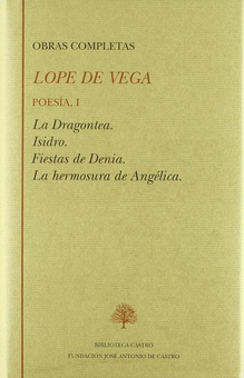Obras completas. Poesía I La Dragoneta, Isidro, Fiestas de Denia, La hermosura de Angélica