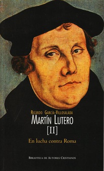 Martín Lutero.II: En lucha contra Roma