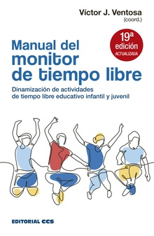 Manual del monitor de tiempo libre Dinamización de actividades de tiempo libre educativo infantil y juvenil
