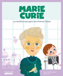 MARIE CURIE La científica que ganó dos premios nobel
