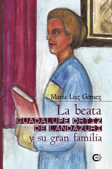 La beata Guadalupe Ortiz de Landázuri y su gran familia