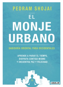 El monje urbano Sabiduría oriental para occidentales. Aprende a pasar el tiempo
