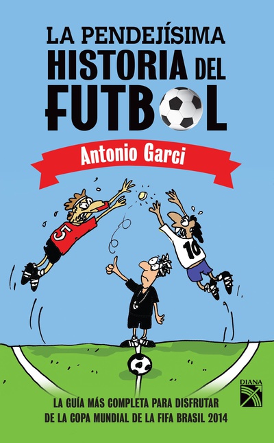 La pendejísima historia del futbol