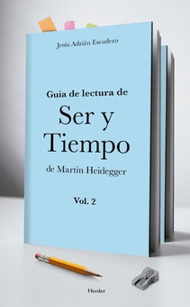 Guía para la lectura de Ser y Tiempo de Martin Heidegger (vol. 2)