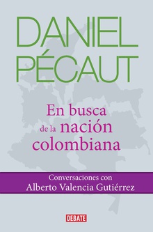 Daniel Pecaut. En busca de la nación colombiana
