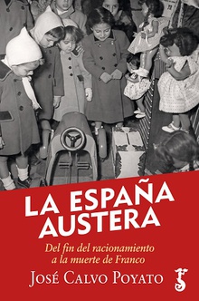 Espasa austera, la (r) del fin del racionamiento a la muerte de franco