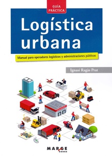 LOGÍSTICA URBANA Manual para operadores logísticos y administraciones públicas