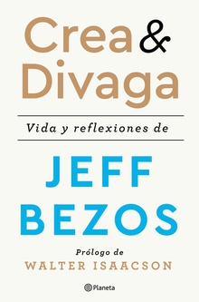 Crea y divaga Vida y reflexiones de Jeff Bezos
