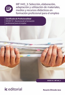 Selección, elaboración, adaptación y utilización de materiales, medios y recursos didácticos en Formación Profesional para el Empleo. SSCE0110