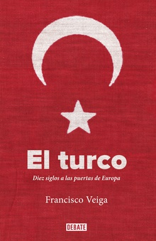 El turco Diez siglos a las puertas de Europa